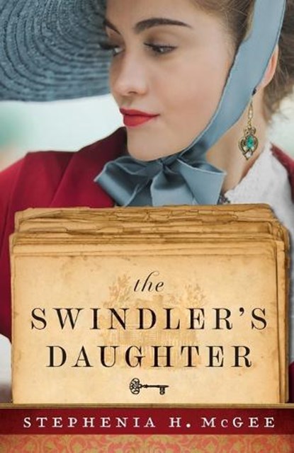 The Swindler`s Daughter, Stephenia H. Mcgee - Paperback - 9780800740245