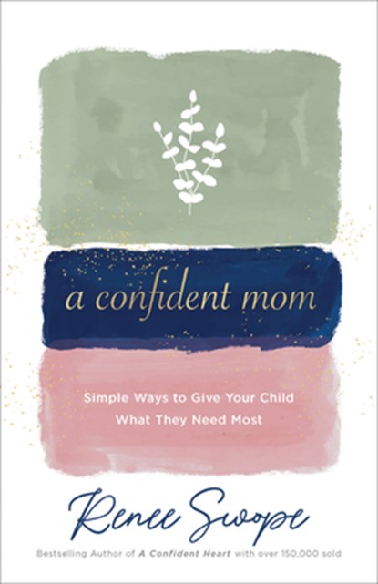 Confident Mom, Renee Swope - Gebonden - 9780800740771