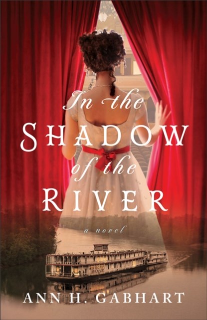 In the Shadow of the River, Ann H. Gabhart - Paperback - 9780800741723