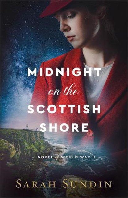 Midnight on the Scottish Shore: A Novel of World War II, Sarah Sundin - Paperback - 9780800741860