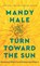 Turn Toward the Sun, HALE,  Mandy - Gebonden - 9780800741976