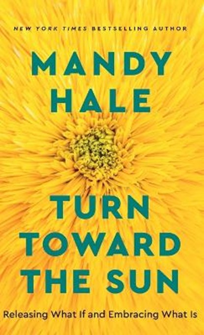 Turn Toward the Sun, HALE,  Mandy - Gebonden - 9780800741976