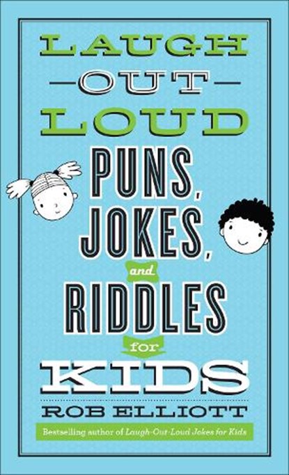 Laugh–Out–Loud Puns, Jokes, and Riddles for Kids, Rob Elliott - Paperback - 9780800742546