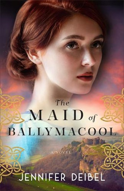 Maid of Ballymacool, Jennifer Deibel - Gebonden - 9780800742713