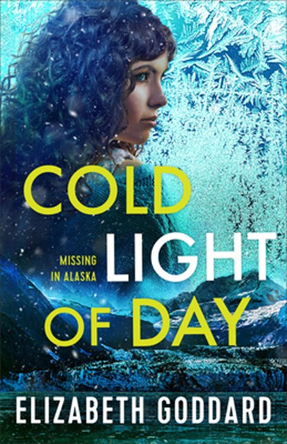 Cold Light of Day, Elizabeth Goddard - Gebonden - 9780800742720