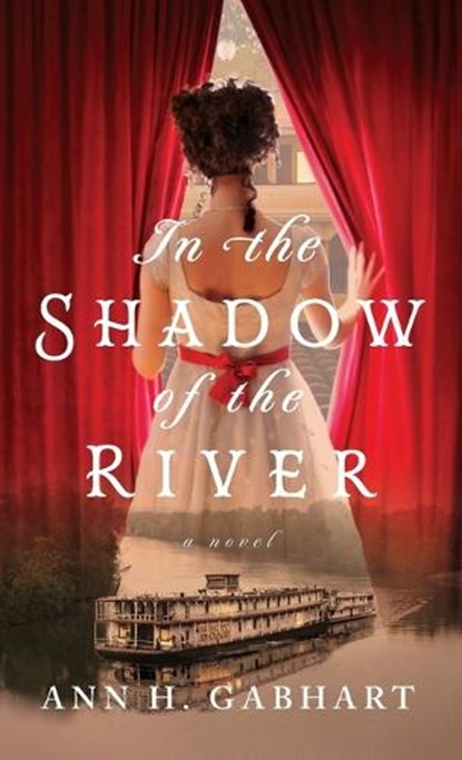 In the Shadow of the River, Ann H. Gabhart - Gebonden - 9780800744601
