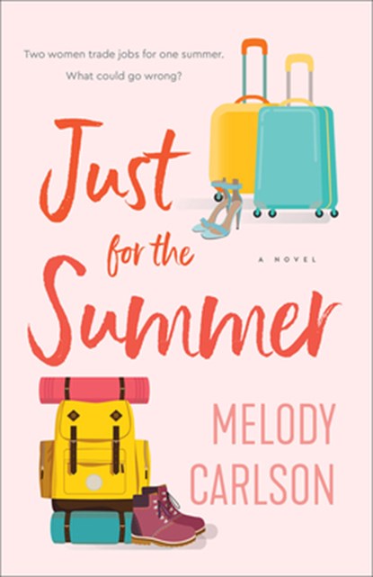 Just for the Summer, Melody Carlson - Paperback - 9780800744717