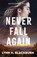 Blackburn, L: Never Fall Again, Lynn H Blackburn - Paperback - 9780800745363