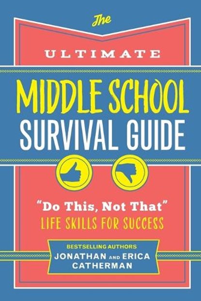 The Ultimate Middle School Survival Guide, Jonathan Catherman ; Erica Catherman - Paperback - 9780800745752