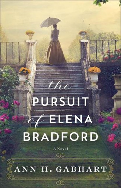 The Pursuit of Elena Bradford, Ann H. Gabhart - Paperback - 9780800746261
