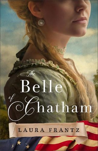 The Belle of Chatham, Laura Frantz - Paperback - 9780800746568