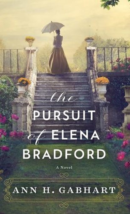 Pursuit of Elena Bradford, Ann H. Gabhart - Gebonden - 9780800747084