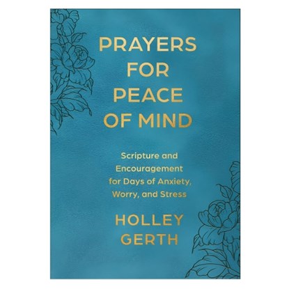Prayers for Peace of Mind, Holley Gerth - Gebonden - 9780800747312