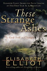 These Strange Ashes: Is God Still in Charge? - Elisabeth Elliot - 9780800759957