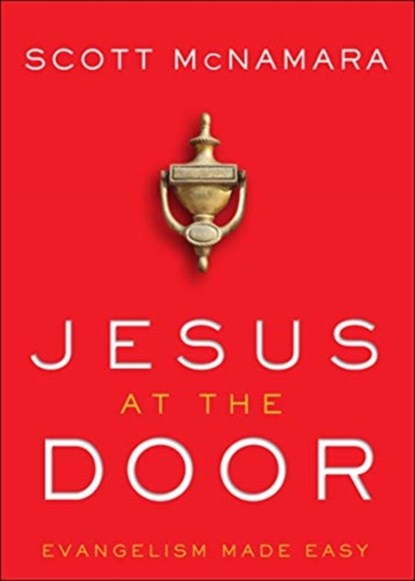 Jesus at the Door – Evangelism Made Easy, Scott Mcnamara ; Daniel Kolenda - Paperback - 9780800761912
