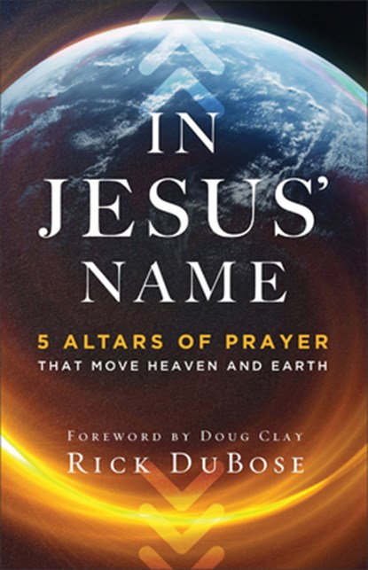 In Jesus' Name, Rick Dubose - Gebonden - 9780800763671