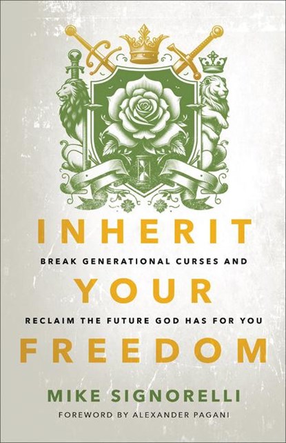 Signorelli, M: Inherit Your Freedom, Mike Signorelli - Paperback - 9780800772604