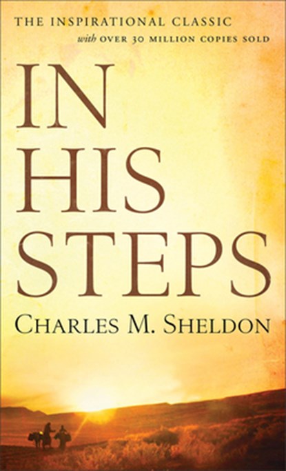 In His Steps, Charles M. Sheldon - Paperback - 9780800786083