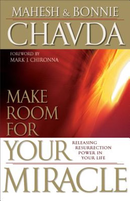 Make Room for Your Miracle, Mahesh Chavda - Paperback - 9780800794705