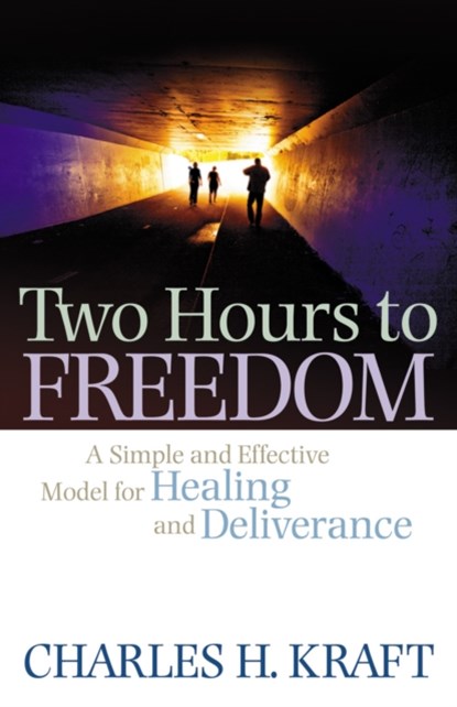 Two Hours to Freedom – A Simple and Effective Model for Healing and Deliverance, Charles H. Kraft ; Francis Macnutt ; Judith Macnutt - Paperback - 9780800794989