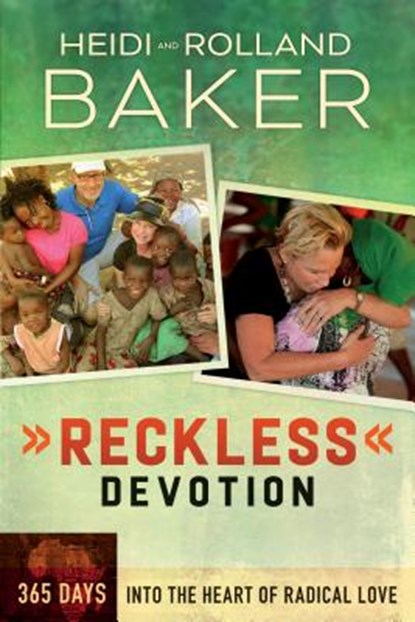 RECKLESS DEVOTION, Rolland Baker ; Heidi Baker - Paperback - 9780800795849