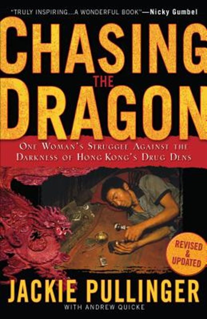 Pullinger, J: Chasing the Dragon, Jackie Pullinger ; Andrew Quicke - Paperback - 9780800797034