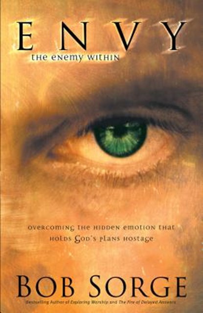 Envy – The Enemy Within, Bob Sorge - Paperback - 9780800797225