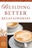 Building Better Relationships, Bobbie Yagel ; Jane Hoyt - Paperback - 9780800797638