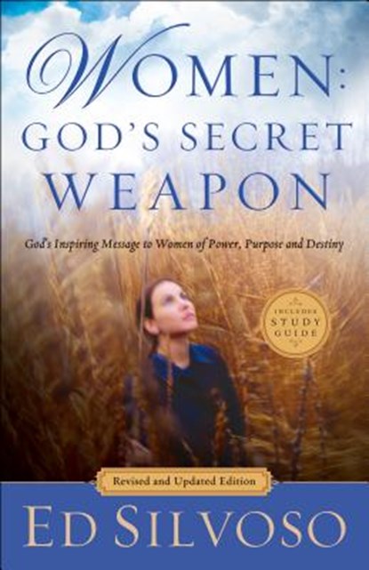 Women: God`s Secret Weapon - God`s Inspiring Message to Women of Power, Purpose and Destiny, Ed Silvoso - Paperback - 9780800798826