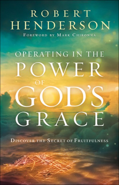 Operating in the Power of God's Grace, Robert Henderson - Paperback - 9780800799489