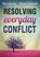 Resolving Everyday Conflict, Ken Sande ; Kevin Johnson - Paperback - 9780801005688