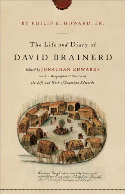 The Life and Diary of David Brainerd, David Brainerd ; Jonathan Edwards - Paperback - 9780801009761