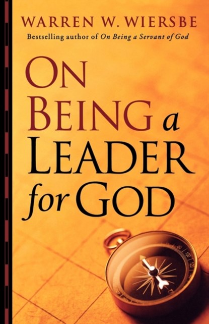 On Being a Leader for God, Warren W. Wiersbe - Paperback - 9780801013829