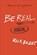Be Real, BEZET,  Rick - Paperback - 9780801016653