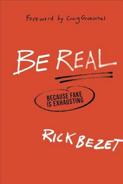 Be Real, BEZET,  Rick - Paperback - 9780801016653