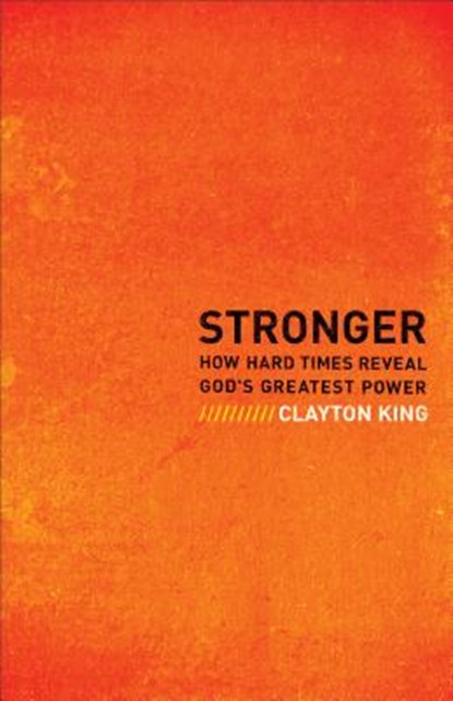 Stronger, KING,  Clayton - Paperback - 9780801016844