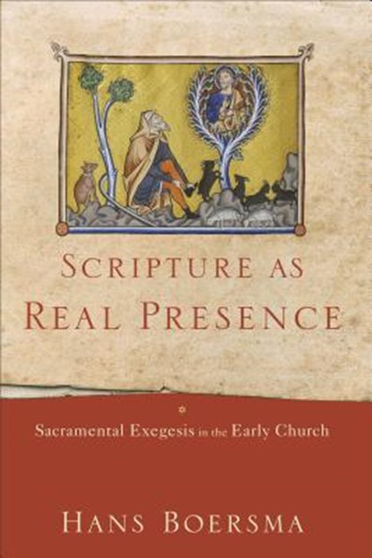 Scripture as Real Presence, BOERSMA,  Hans - Gebonden - 9780801017032