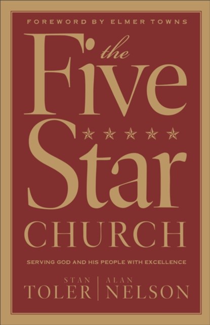 The Five Star Church, Stan Toler ; Alan Nelson ; Elmer Towns - Paperback - 9780801018312