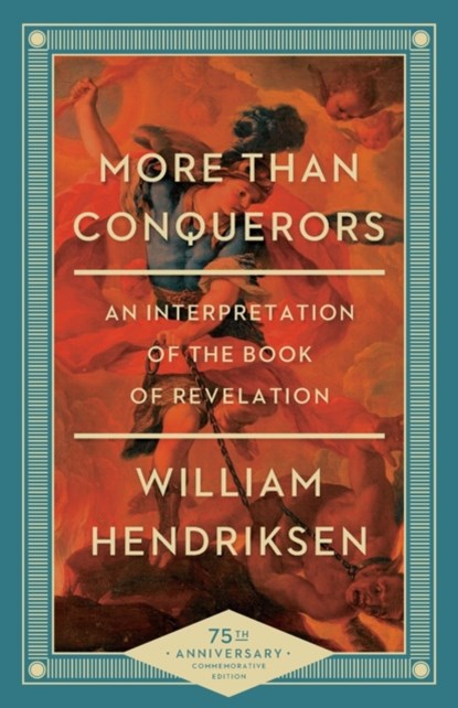 More Than Conquerors – An Interpretation of the Book of Revelation, William Hendriksen - Paperback - 9780801018404