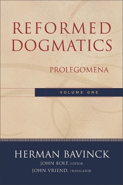 Reformed Dogmatics – Prolegomena, Herman Bavinck ; John Bolt ; John Vriend - Gebonden - 9780801026324
