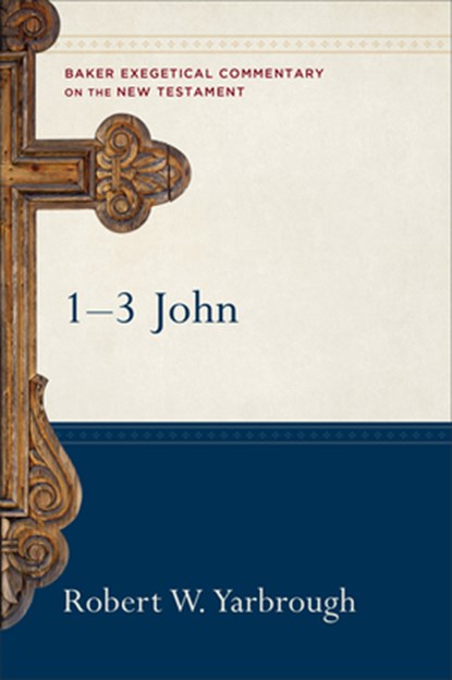 1–3 John, Robert W. Yarbrough ; Robert Yarbrough ; Robert Stein - Gebonden - 9780801026874