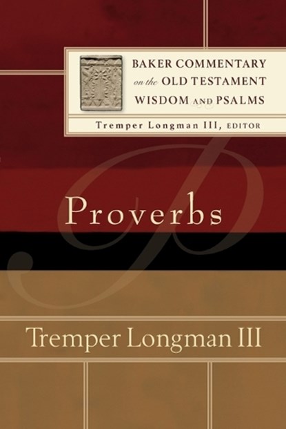 Proverbs, Tremper Iii Longman ; Tremper Longman - Paperback - 9780801030970
