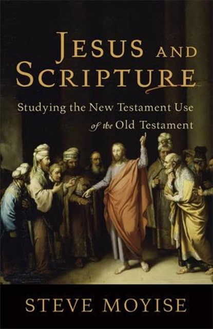 Jesus and Scripture, Steve Moyise - Paperback - 9780801039041