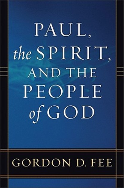 Paul, the Spirit, and the People of God, FEE,  Gordon D. - Paperback - 9780801046247