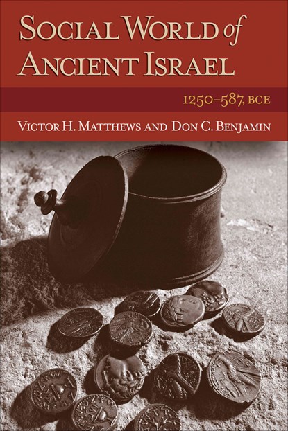 SOCIAL WORLD OF ANCIENT ISRAEL, Don C. Benjamin - Paperback - 9780801047077