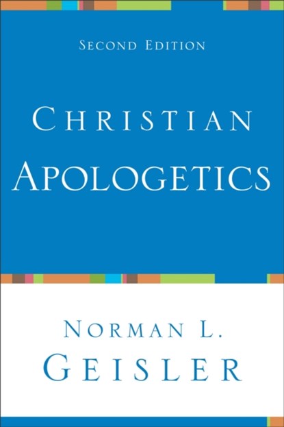 Christian Apologetics, Norman L. Geisler - Paperback - 9780801048548