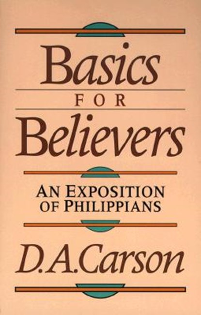 Basics for Believers, D. A. Carson - Paperback - 9780801054945