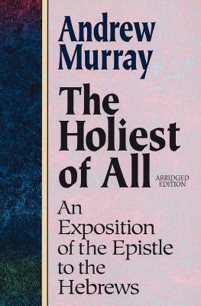 The Holiest of All, Andrew Murray - Paperback - 9780801057632