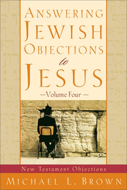 Answering Jewish Objections to Jesus – New Testament Objections, Michael L. Brown - Paperback - 9780801064265