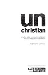 unChristian – What a New Generation Really Thinks about Christianity...and Why It Matters - David Kinnaman ; Gabe Lyons ; George Barna - 9780801072710